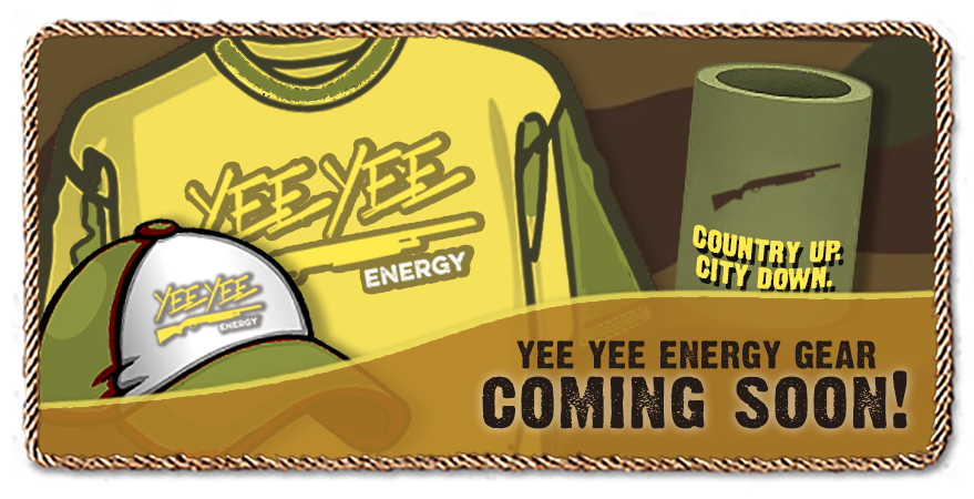 Official Yee Yee Energy Gear - Coming Soon!